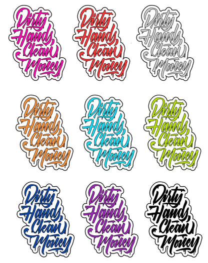 Dirty Hands Clean Money Decal -  any size & color! (Up to 8”)