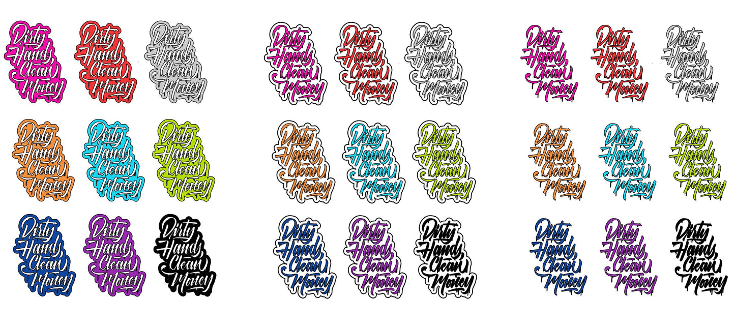 Dirty Hands Clean Money Decal -  any size & color! (Up to 8”)