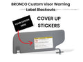 Bronco SunVisor Warning Label Blackouts | set of 3
